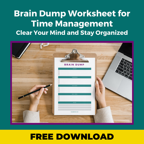 FREE DOWNLOAD: Brain Dump Worksheet for Time Management